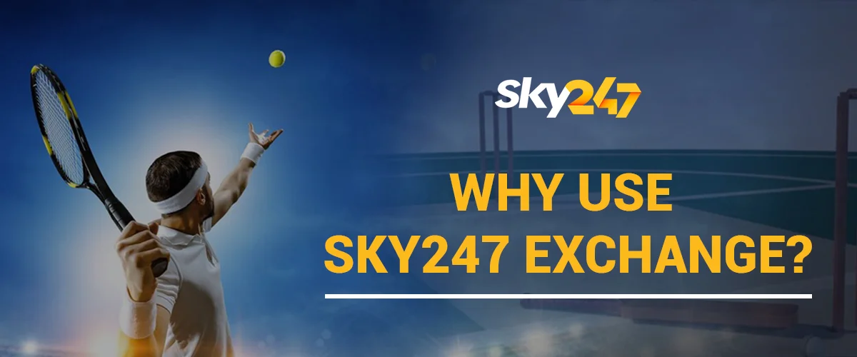 Why Use SKY247 Exchange | Sky247